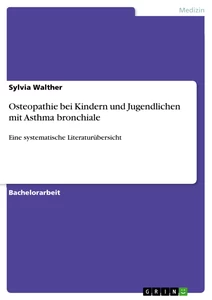 Titel: Osteopathie bei Kindern und Jugendlichen mit Asthma bronchiale