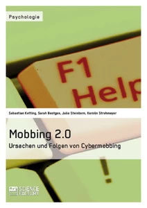 Titel: Mobbing 2.0 – Ursachen und Folgen von Cybermobbing