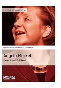 Angela Merkel. Mensch und Politikerin