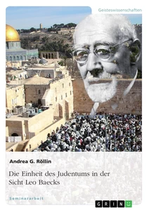Titel: Die Einheit des Judentums in der Sicht Leo Baecks