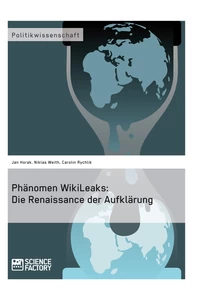 Titel: Phänomen WikiLeaks: Die Renaissance der Aufklärung