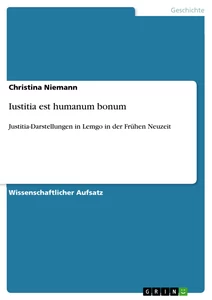 Titel: Iustitia est humanum bonum