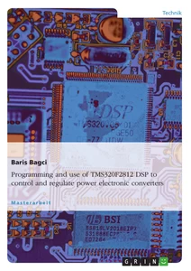 Titel: Programming and use of TMS320F2812 DSP to control and regulate power electronic converters