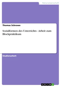 Sozialformen Des Unterrichts - Arbeit Zum Blockpraktikum - GRIN