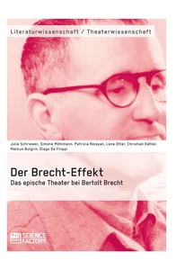Titel: Der Brecht-Effekt. Das epische Theater bei Bertolt Brecht