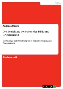 Titel: Die Beziehung zwischen der DDR und Griechenland