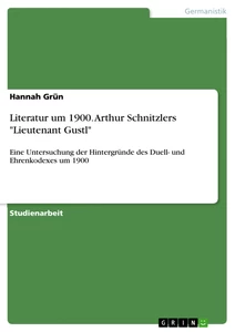 Titel: Literatur um 1900. Arthur Schnitzlers "Lieutenant Gustl"