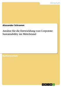 Titel: Ansätze für die Entwicklung von Corporate Sustainability im Mittelstand