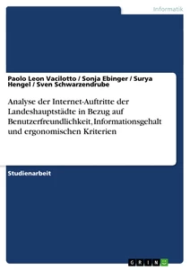 Titel: Analyse der Internet-Auftritte der Landeshauptstädte in Bezug auf Benutzerfreundlichkeit, Informationsgehalt und ergonomischen Kriterien