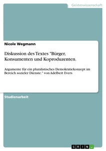 Titel: Diskussion des Textes "Bürger, Konsumenten und Koproduzenten.