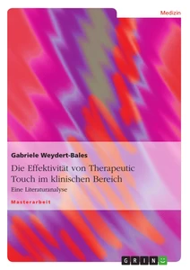 Title: Die Effektivität von Therapeutic Touch im klinischen Bereich