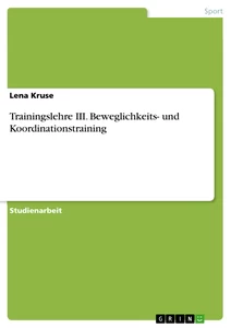 Title: Trainingslehre III. Beweglichkeits- und Koordinationstraining