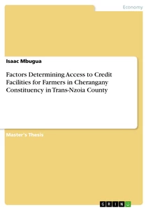 Title: Factors Determining Access to Credit Facilities for Farmers in Cherangany Constituency in Trans-Nzoia County