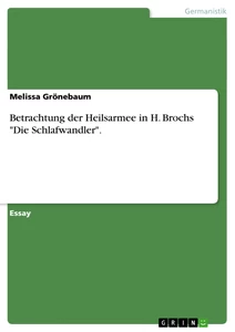 Titel: Betrachtung der Heilsarmee in H. Brochs "Die Schlafwandler".
