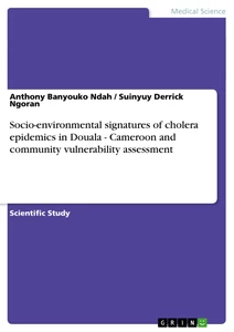 Title: Socio-environmental signatures of cholera epidemics in Douala - Cameroon and community vulnerability assessment