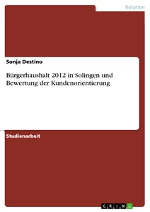 Titel: Bürgerhaushalt 2012 in Solingen und Bewertung der Kundenorientierung