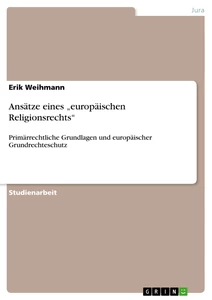 Titel: Ansätze eines „europäischen Religionsrechts“