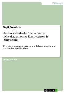 Titel: Die hochschulische Anerkennung nicht-akademischer Kompetenzen in Deutschland