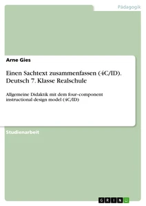 Titel: Einen Sachtext zusammenfassen (4C/ID). Deutsch 7. Klasse Realschule