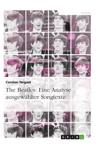 Title: The Beatles: Eine Analyse ausgewählter Songtexte
