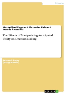 Title: The Effects of Manipulating Anticipated Utility on Decision-Making