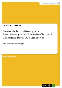 Titel: Ökonomische und ökologische Potenzialanalyse von Biokraftstoffen der 2. Generation. Status Quo und Trends