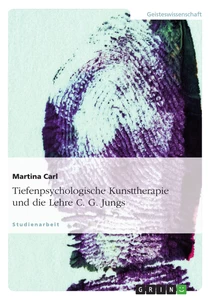 Title: Tiefenpsychologische Kunsttherapie und die Lehre C. G. Jungs