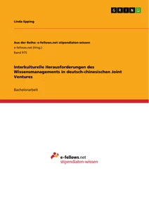 Titel: Interkulturelle Herausforderungen des Wissensmanagements in deutsch-chinesischen Joint Ventures