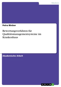 Titel: Bewertungsverfahren für Qualitätsmanagementsysteme im Krankenhaus