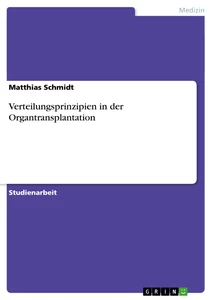 Titel: Verteilungsprinzipien in der Organtransplantation