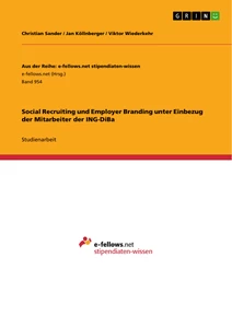 Title: Social Recruiting und Employer Branding unter Einbezug der Mitarbeiter der ING-DiBa