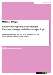 Titel: Geomorphologie mit Schwerpunkt Karstmorphologie und Glazialmorphologie