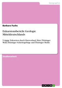 Titel: Exkursionsbericht Geologie Mitteldeutschlands