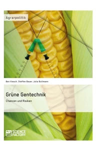 Titel: Grüne Gentechnik – Chancen und Risiken