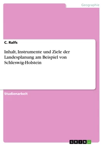Titel: Inhalt, Instrumente und Ziele der Landesplanung am Beispiel von Schleswig-Holstein