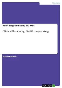 Title: Clinical Reasoning. Einführungsvortrag