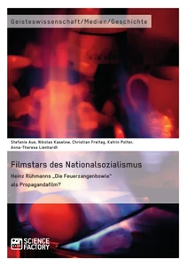 Titel: Filmstars des Nationalsozialismus. Heinz Rühmanns "Die Feuerzangenbowle" als Propagandafilm?