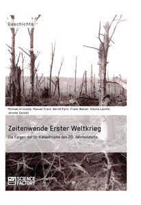 Zeitenwende Erster Weltkrieg. Die Folgen der Ur-Katastrophe des 20. Jahrhunderts