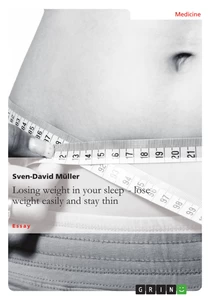 Titel: Losing weight in your sleep – lose
weight easily and stay thin