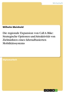 Titel: Die regionale Expansion von Call A Bike: Strategische Optionen und Attraktivität von Zielmärkten eines fahrradbasierten Mobilitätssystems