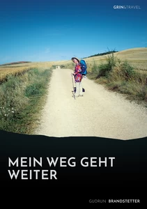 Title: Mein Weg geht weiter – Nach schwerer Krankheit auf dem Jakobsweg