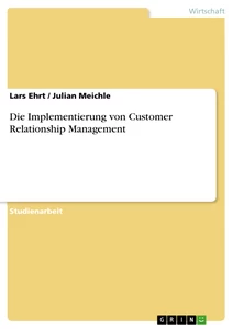 Titel: Die Implementierung von Customer Relationship Management