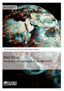 Title: Bad Virus. Pandemien und ihre Auswirkungen auf die Wirtschaft
