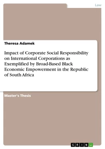 Titel: Impact of Corporate Social Responsibility on International Corporations as Exemplified by Broad-Based Black Economic Empowerment in the Republic of South Africa