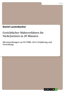 Titel: Gerichtliches Mahnverfahren für Nicht-Juristen in 20 Minuten