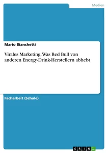 Titel: Virales Marketing. Was Red Bull von anderen Energy-Drink-Herstellern abhebt
