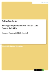 Title: Strategy Implementation. Health Care Sector SickKids