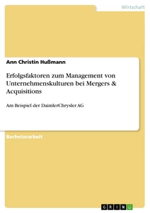 Titel: Erfolgsfaktoren zum Management von Unternehmenskulturen bei Mergers & Acquisitions