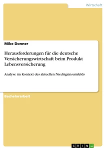 Titel: Herausforderungen für die deutsche Versicherungswirtschaft beim Produkt Lebensversicherung