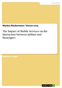 Titel: The Impact of Mobile Services on the Interaction between Airlines and Passengers